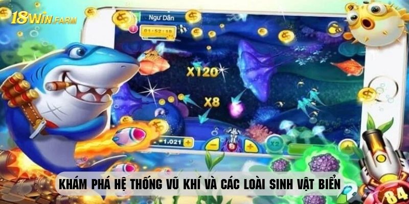 Khám phá hệ thống vũ khí và các loài sinh vật biển săn cá xèng cuốn hút 